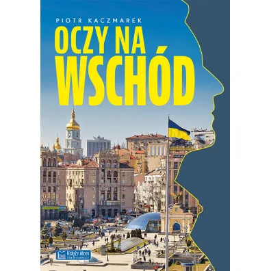 Oczy na Wsch�d - Piotr Kaczmarek