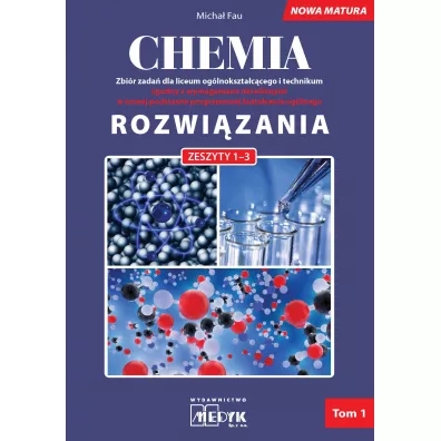 Chemia Rozwi�zania nowa matura Tom 1 - Micha� Fau