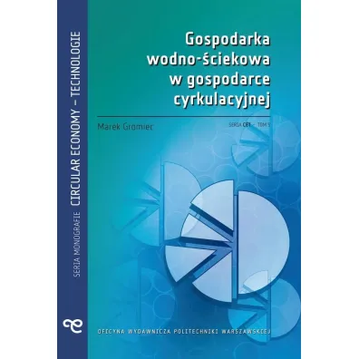 Gospodarka wodno-�ciekowa w gospodarce cyrkulacyjnej - Marek  Gromiec
