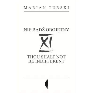 XI Nie b�d� oboj�tny. XI Thou shalt not be indifferent - Marian Turski