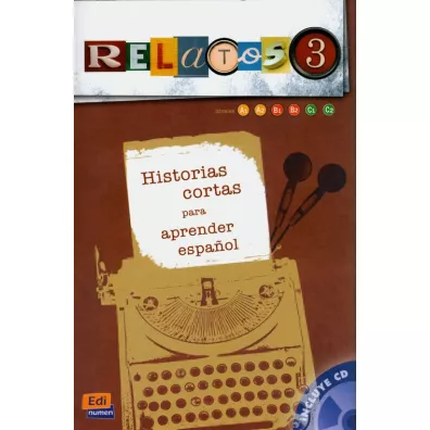 Relatos 3. Historias cortas para aprender espanol A1/C1 - Albujer Miguel �ngel, Galindo Mar, Laura  Caldas