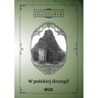 W polskiej d�ungli - Antoni Ferdynand Ossendowski