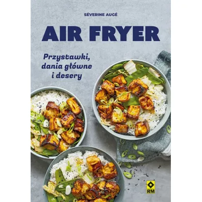 Air fryer. Przystawki, dania gwne i desery - Sverine Aug