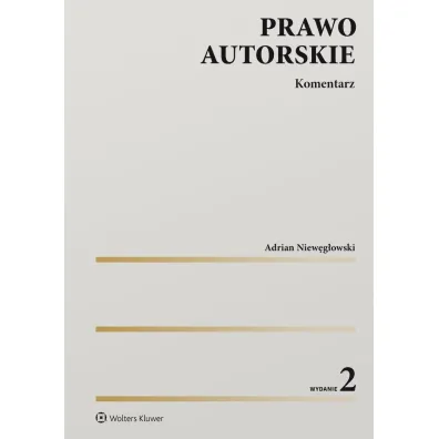 Prawo autorskie. Komentarz - Adrian Niew�g�owski