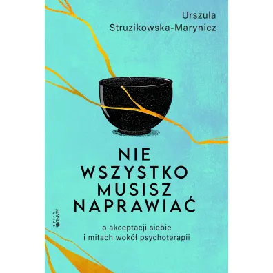 Nie wszystko musisz naprawia� - Urszula Struzikowska-Marynicz