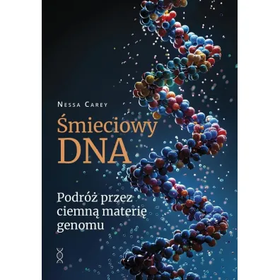 �mieciowy DNA. Podr� przez ciemn� materi� genomu - Carey Nessa