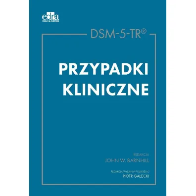 DSM-5-TR. Przypadki kliniczne - John W. Barnhill