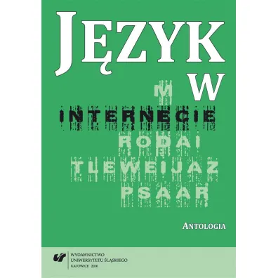 J�zyk w internecie. Antologia - Ma�gorzata Kita, Iwona  Loewe