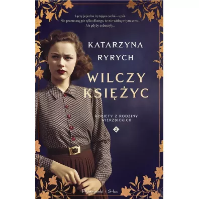 Wilczy ksi�yc. Kobiety z Rodziny Wierzbickich. Tom 2 - Katarzyna Ryrych