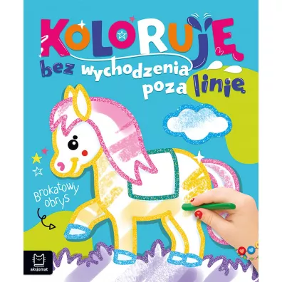 Konik. Koloruj bez wychodzenia poza lini. Brokatowa kolorowanka - Anna Podgrska