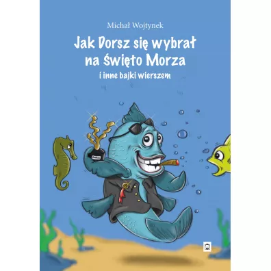 Jak dorsz wybra� si� na �wi�to morza - Micha� Wojtynek