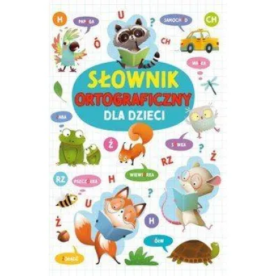 S�ownik ortograficzny dla dzieci - Agnieszka No�y�ska-Demianiuk