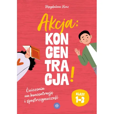 Akcja: Koncentracja! �wiczenia na koncentracj� i spostrzegawczo��  klasy 1&ndash;3