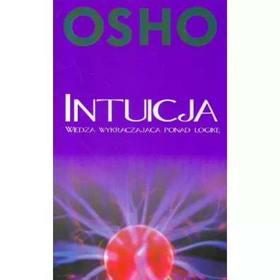 Intuicja wiedza wykraczaj�ca ponad logik� - Osho