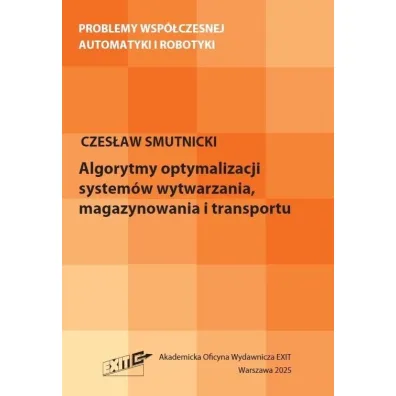 Algorytmy optymalizacji system�w wytwarzania... - Czes�aw  Smutnicki