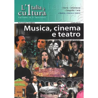 L'italia e cultura Musica, cinema e teatro B2-C1 - Maria Angela Cernigliaro