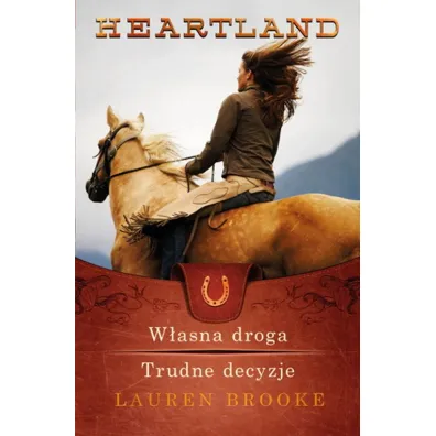 Heartland 3-4. W�asna droga. Trudne decyzje - Lauren Brooke