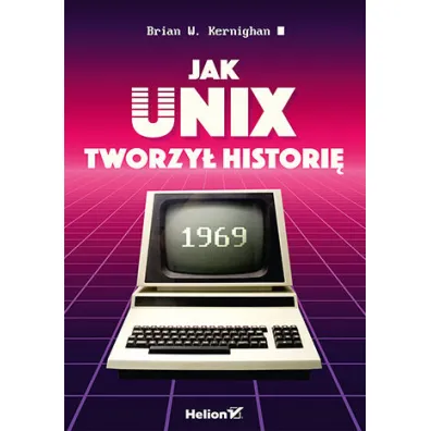 Jak Unix tworzy� histori� - Brian W Kernighan