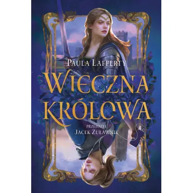 Wieczna kr�lowa. �ycia Ginewry. Tom 1 - Paula  Lafferty
