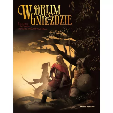 W orlim gnie�dzie. Legendy, podania i ba�nie wielkopolskie - B�a�ej Kusztelski
