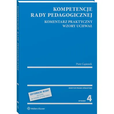 Kompetencje rady pedagogicznej. Komentarz praktyczny. Wzory uchwa�
