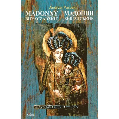 Madonny Bieszczadzkie - Andrzej Potocki