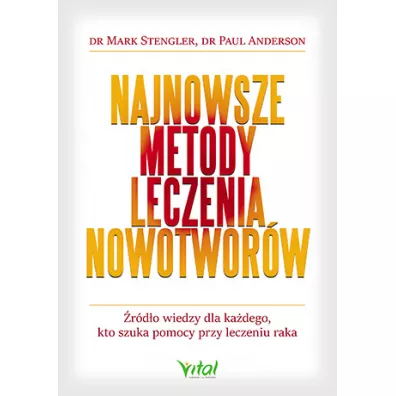 Najnowsze metody leczenia nowotwor�w - Mark Stengler, Paul Anderson