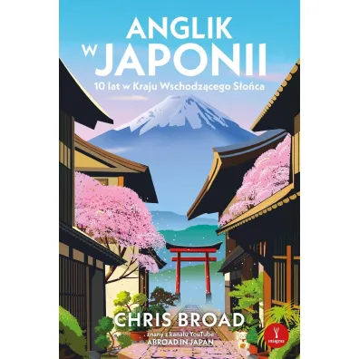 Anglik w Japonii. 10 lat w Kraju Wschodz�cego S�o�ca - Chris Broad