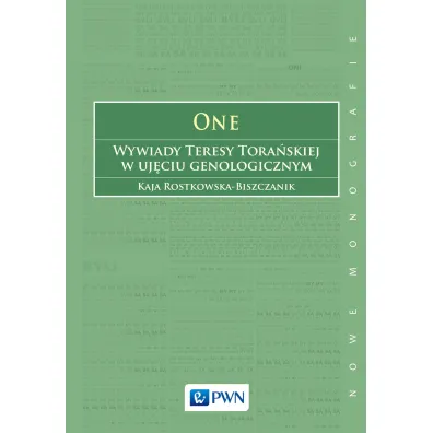 One Wywiady Teresy Tora�skiej w uj�ciu genologicznym - Kaja  Rostkowska-Biszczanik