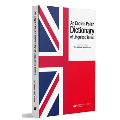 An English-Polish Dictionary of Linguistic Terms - Anna Drzazga, Piotr Kakietek