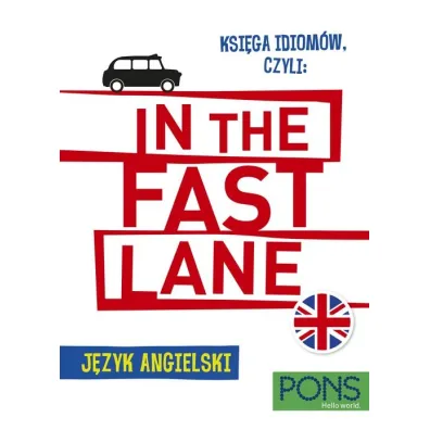 Ksi�ga idiom�w, czyli In the fast lane j�zyk angielski  PONS