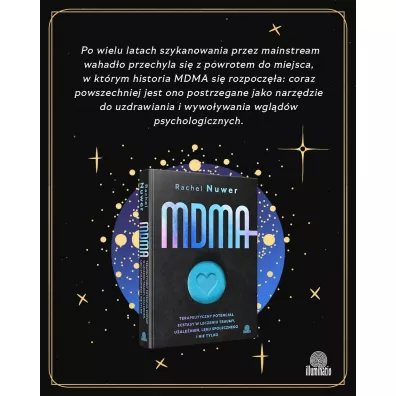 MDMA. Terapeutyczny potencja� ecstasy w leczeniu traumy, uzale�nie�, l�ku spo�ecznego i nie tylko