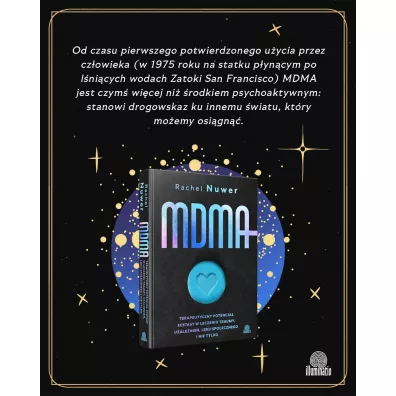 MDMA. Terapeutyczny potencja� ecstasy w leczeniu traumy, uzale�nie�, l�ku spo�ecznego i nie tylko