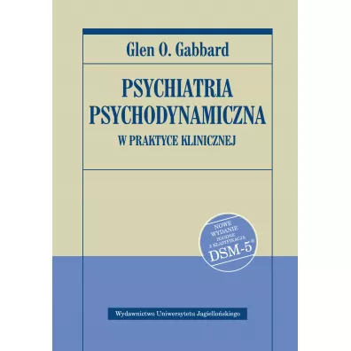 Psychiatria psychodynamiczna w praktyce klinicznej - Glen O. Gabbard