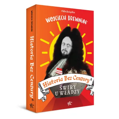 �wiry u w�adzy. Historia bez cenzury. Tom 6
