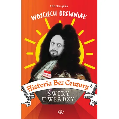 �wiry u w�adzy. Historia bez cenzury. Tom 6