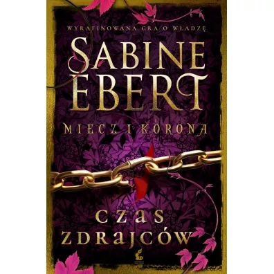 Czas zdrajc�w. Miecz i korona. Tom 3 - Sabine Ebert