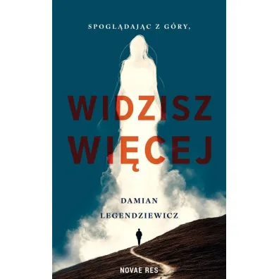 Spogl�daj�c z G�ry, widzisz wi�cej - Damian  Legendziewicz