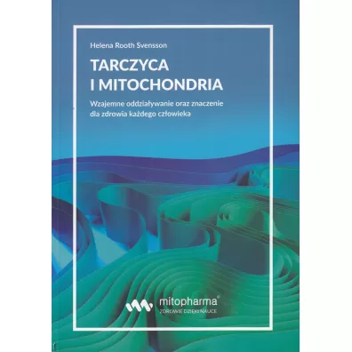 Tarczyca i mitochondria - Helena Root Svensson