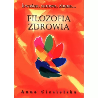 Filozofia zdrowia - Anna Ciesielska