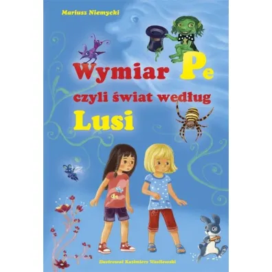 Wymiar Pe, czyli �wiat wed�ug Lusi Skrzat