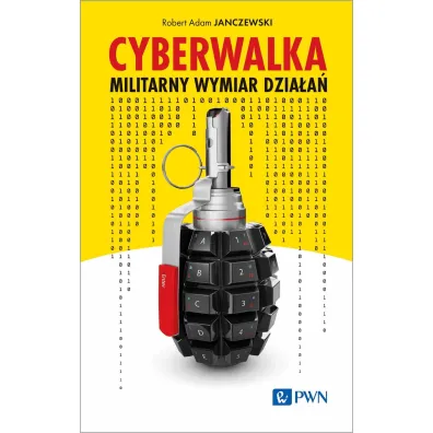 Cyberwalka. Militarny wymiar dzia�a� - Robert Adam  Janczewski