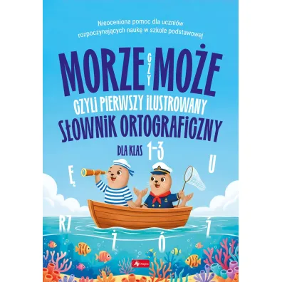 Morze czy mo�e, czyli pierwszy ilustrowany s�ownik ortograficzny