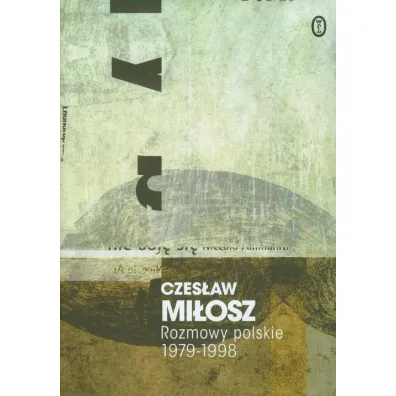 Rozmowy polskie 1979-1998. Tom I - Czes�aw Mi�osz