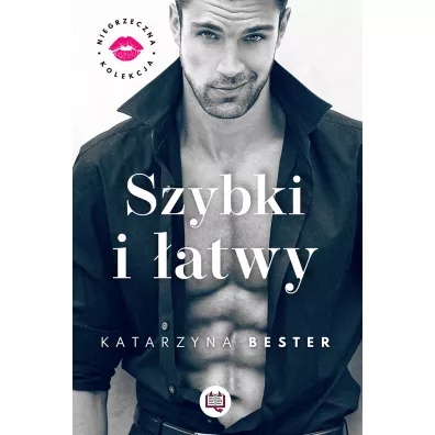 Szybki i �atwy. Niegrzeczna kolekcja - Katarzyna  Bester