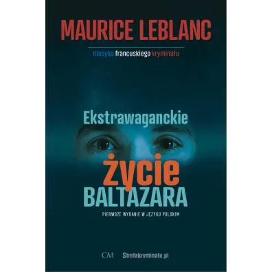 Ekstrawaganckie �ycie Baltazara - Maurice Leblanc