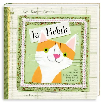 Ja, Bobik, czyli prawdziwa historia o kocie, kt�ry my�la�, �e jest kr�lem
