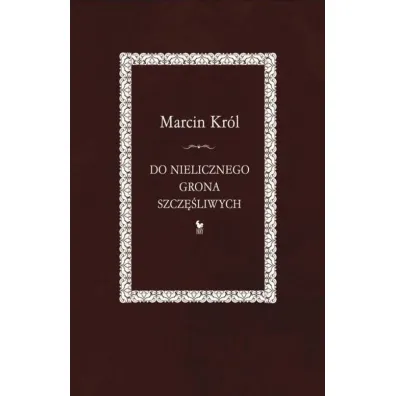 Do nielicznego grona szcz�liwych - Marcin Kr�l