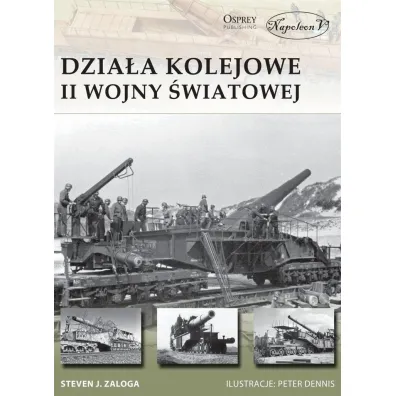 Dzia�a kolejowe II wojny �wiatowej - Steven J. Zaloga