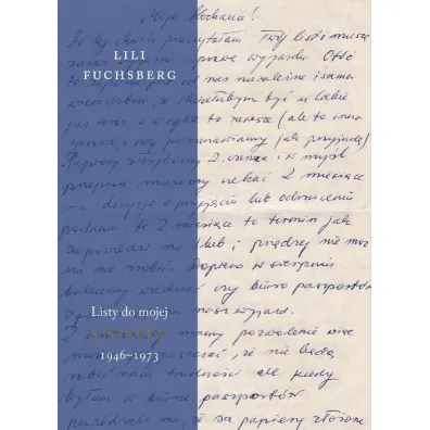 Listy do mojej siostry 1947&ndash;1973 - Fuchsberg Lili